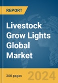Livestock Grow Lights Global Market Report 2024- Product Image