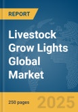 Livestock Grow Lights Global Market Report 2025- Product Image