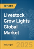 Livestock Grow Lights Global Market Report 2024- Product Image