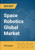 Space Robotics Global Market Report 2025- Product Image