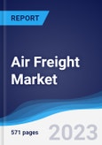 Air Freight Market Summary, Competitive Analysis and Forecast to 2027 (Global Almanac)- Product Image