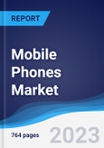 Mobile Phones Market Summary, Competitive Analysis and Forecast to 2027 (Global Almanac)- Product Image