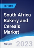 South Africa Bakery and Cereals Market Summary, Competitive Analysis and Forecast to 2027- Product Image