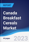Canada Breakfast Cereals Market Summary, Competitive Analysis and Forecast to 2027- Product Image