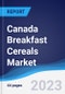 Canada Breakfast Cereals Market Summary, Competitive Analysis and Forecast to 2027 - Product Image