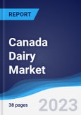 Canada Dairy Market Summary, Competitive Analysis and Forecast to 2027- Product Image