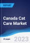 Canada Cat Care Market Summary, Competitive Analysis and Forecast to 2027 - Product Thumbnail Image