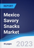 Mexico Savory Snacks Market Summary, Competitive Analysis and Forecast to 2027- Product Image