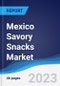 Mexico Savory Snacks Market Summary, Competitive Analysis and Forecast to 2027 - Product Image