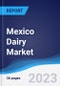 Mexico Dairy Market Summary, Competitive Analysis and Forecast to 2027 - Product Thumbnail Image