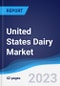 United States (US) Dairy Market Summary, Competitive Analysis and Forecast to 2027 - Product Image