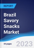 Brazil Savory Snacks Market Summary, Competitive Analysis and Forecast to 2027- Product Image