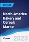 North America Bakery and Cereals Market Summary, Competitive Analysis and Forecast to 2027 - Product Thumbnail Image