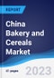 China Bakery and Cereals Market Summary, Competitive Analysis and Forecast to 2027 - Product Thumbnail Image