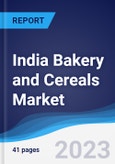 India Bakery and Cereals Market Summary, Competitive Analysis and Forecast to 2027- Product Image