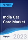 India Cat Care Market Summary, Competitive Analysis and Forecast to 2027- Product Image