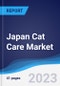 Japan Cat Care Market Summary, Competitive Analysis and Forecast to 2027 - Product Thumbnail Image