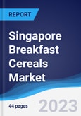 Singapore Breakfast Cereals Market Summary, Competitive Analysis and Forecast to 2027- Product Image