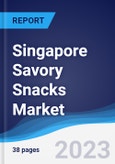 Singapore Savory Snacks Market Summary, Competitive Analysis and Forecast to 2027- Product Image