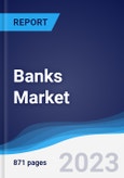 Banks Market Summary, Competitive Analysis and Forecast to 2027 (Global Almanac)- Product Image