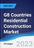 G8 Countries Residential Construction Market Summary, Competitive Analysis and Forecast to 2027- Product Image