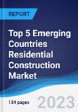 Top 5 Emerging Countries Residential Construction Market Summary, Competitive Analysis and Forecast to 2027- Product Image