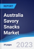 Australia Savory Snacks Market Summary, Competitive Analysis and Forecast to 2027- Product Image