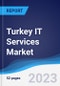 Turkey IT Services Market Summary, Competitive Analysis and Forecast to 2027 - Product Thumbnail Image