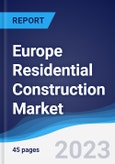 Europe Residential Construction Market Summary, Competitive Analysis and Forecast to 2027- Product Image