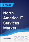 North America (NAFTA) IT Services Market Summary, Competitive Analysis and Forecast to 2027- Product Image