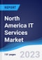 North America (NAFTA) IT Services Market Summary, Competitive Analysis and Forecast to 2027 - Product Image