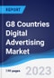 G8 Countries Digital Advertising Market Summary, Competitive Analysis and Forecast to 2027 - Product Image