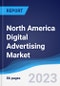 North America (NAFTA) Digital Advertising Market Summary, Competitive Analysis and Forecast to 2027 - Product Thumbnail Image