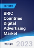 BRIC Countries (Brazil, Russia, India, China) Digital Advertising Market Summary, Competitive Analysis and Forecast to 2027- Product Image