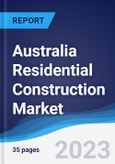 Australia Residential Construction Market Summary, Competitive Analysis and Forecast to 2027- Product Image