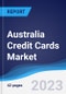 Australia Credit Cards Market Summary, Competitive Analysis and Forecast to 2027 - Product Image