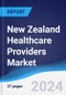 New Zealand Healthcare Providers Market Summary, Competitive Analysis and Forecast to 2028 - Product Thumbnail Image