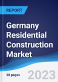 Germany Residential Construction Market Summary, Competitive Analysis and Forecast to 2027- Product Image