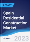Spain Residential Construction Market Summary, Competitive Analysis and Forecast to 2027- Product Image