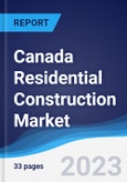 Canada Residential Construction Market Summary, Competitive Analysis and Forecast to 2027- Product Image