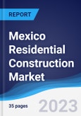 Mexico Residential Construction Market Summary, Competitive Analysis and Forecast to 2027- Product Image