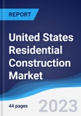 United States (US) Residential Construction Market Summary, Competitive Analysis and Forecast to 2027- Product Image