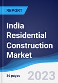India Residential Construction Market Summary, Competitive Analysis and Forecast to 2027- Product Image