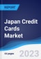 Japan Credit Cards Market Summary, Competitive Analysis and Forecast to 2027 - Product Thumbnail Image