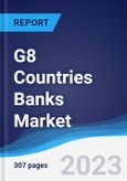 G8 Countries Banks Market Summary, Competitive Analysis and Forecast to 2027- Product Image