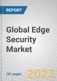 Global Edge Security Market: Trends and Forecast (2023-2028)- Product Image