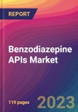Benzodiazepine APIs Market Size, Market Share, Application Analysis, Regional Outlook, Growth Trends, Key Players, Competitive Strategies and Forecasts - 2023 to 2031- Product Image