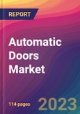 Automatic Doors Market Size, Market Share, Application Analysis, Regional Outlook, Growth Trends, Key Players, Competitive Strategies and Forecasts - 2023 to 2031- Product Image