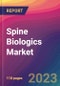 Spine Biologics Market Size, Market Share, Application Analysis, Regional Outlook, Growth Trends, Key Players, Competitive Strategies and Forecasts - 2023 to 2031 - Product Image