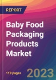 Baby Food Packaging Products Market Size, Market Share, Application Analysis, Regional Outlook, Growth Trends, Key Players, Competitive Strategies and Forecasts - 2023 to 2031- Product Image